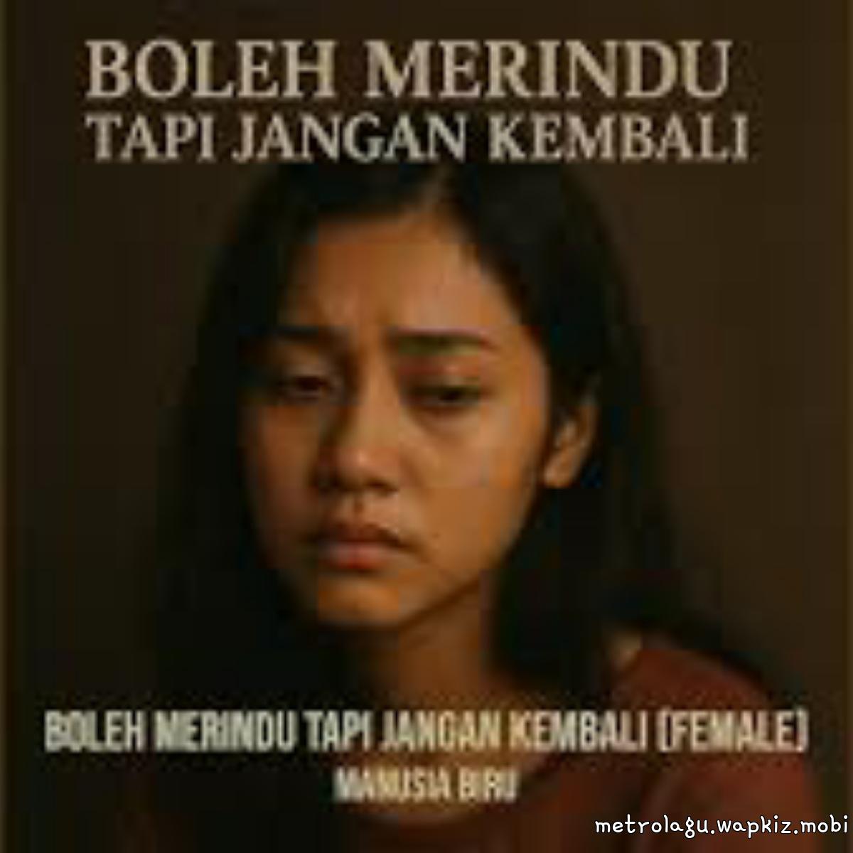 Manusia Biru - Boleh Merindu Tapi Jangan Kembali