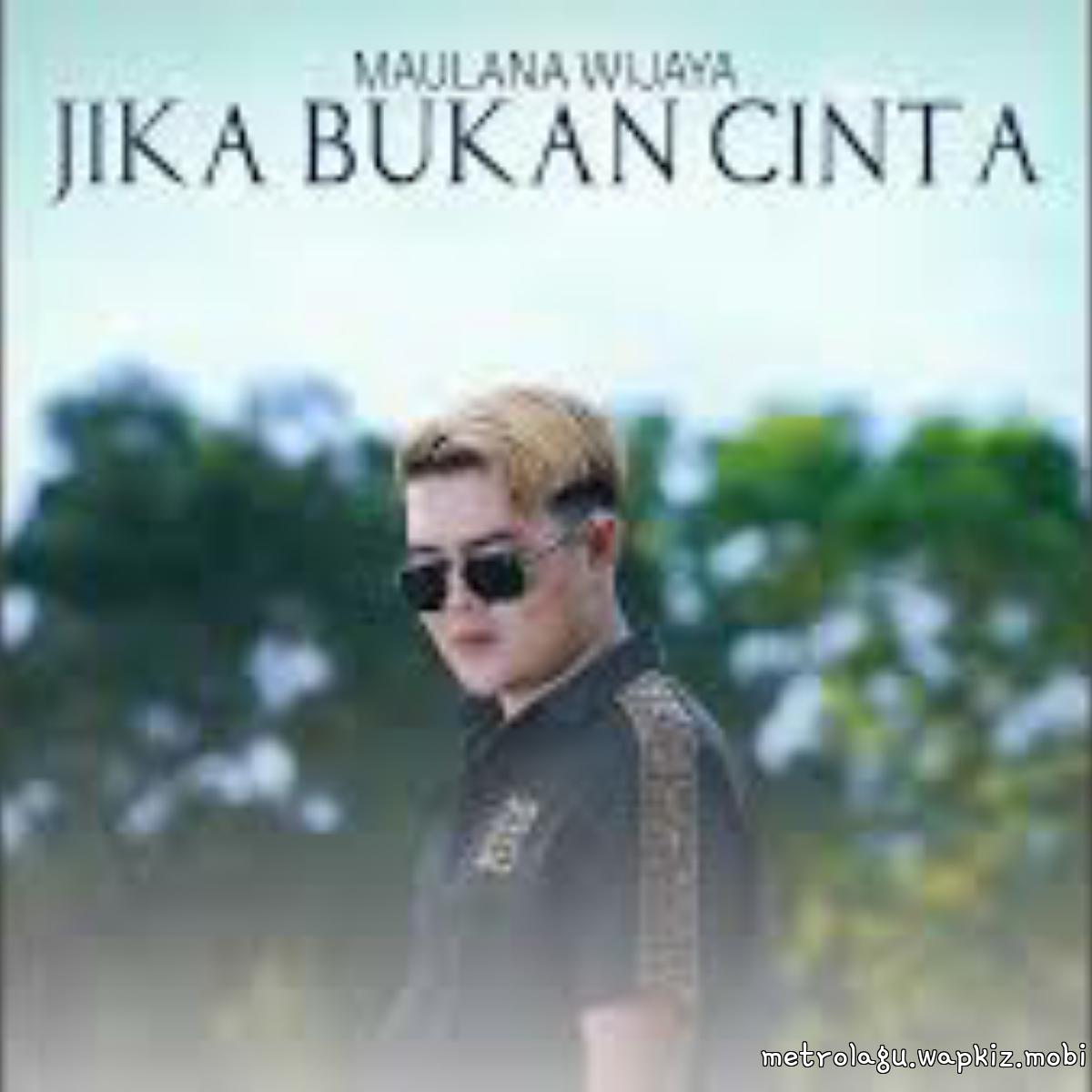 Maulana Wijaya - Jika Bukan Cinta