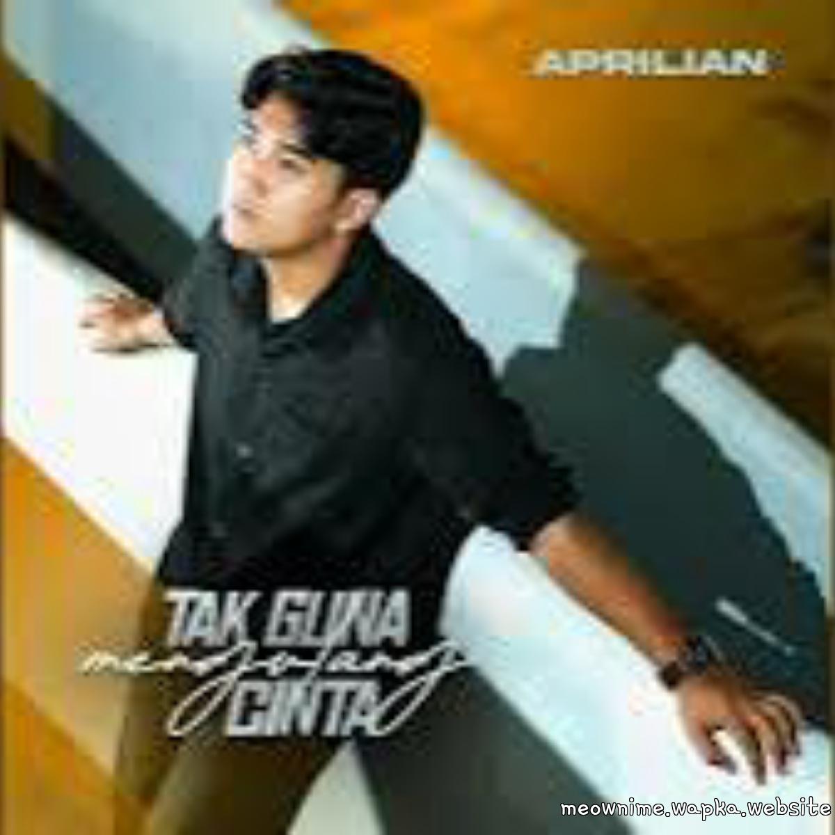 Aprilian - Tak Guna Mengulang Cinta