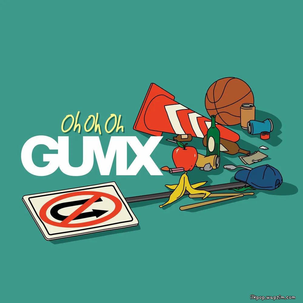 GUMX - Oh Oh Oh