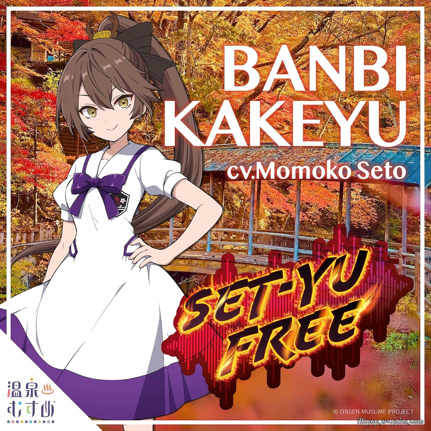 Banbi Kakeyu (CV: Momoko Seto) - SET-YU FREE [Theme Song ONSEN MUSUME PROJECT]