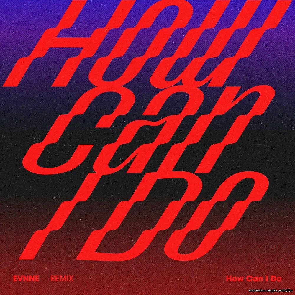 EVNNE & BRLLNT - How Can I Do (BRLLNT Remix)