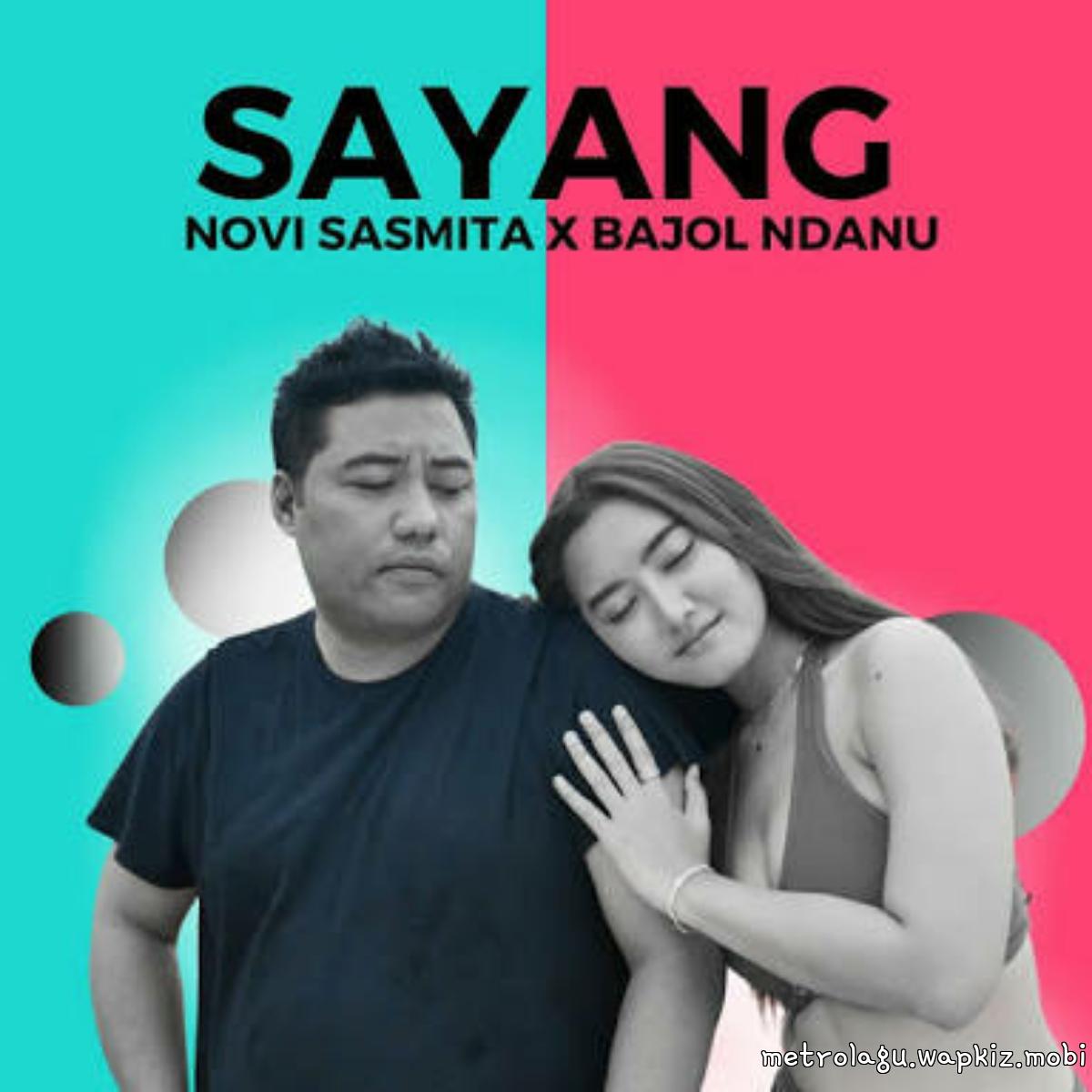 Novi Sasmita - Sayang Ft Bjaol Ndanu