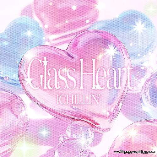 ICHILLIN’ - Glass Heart.mp3
