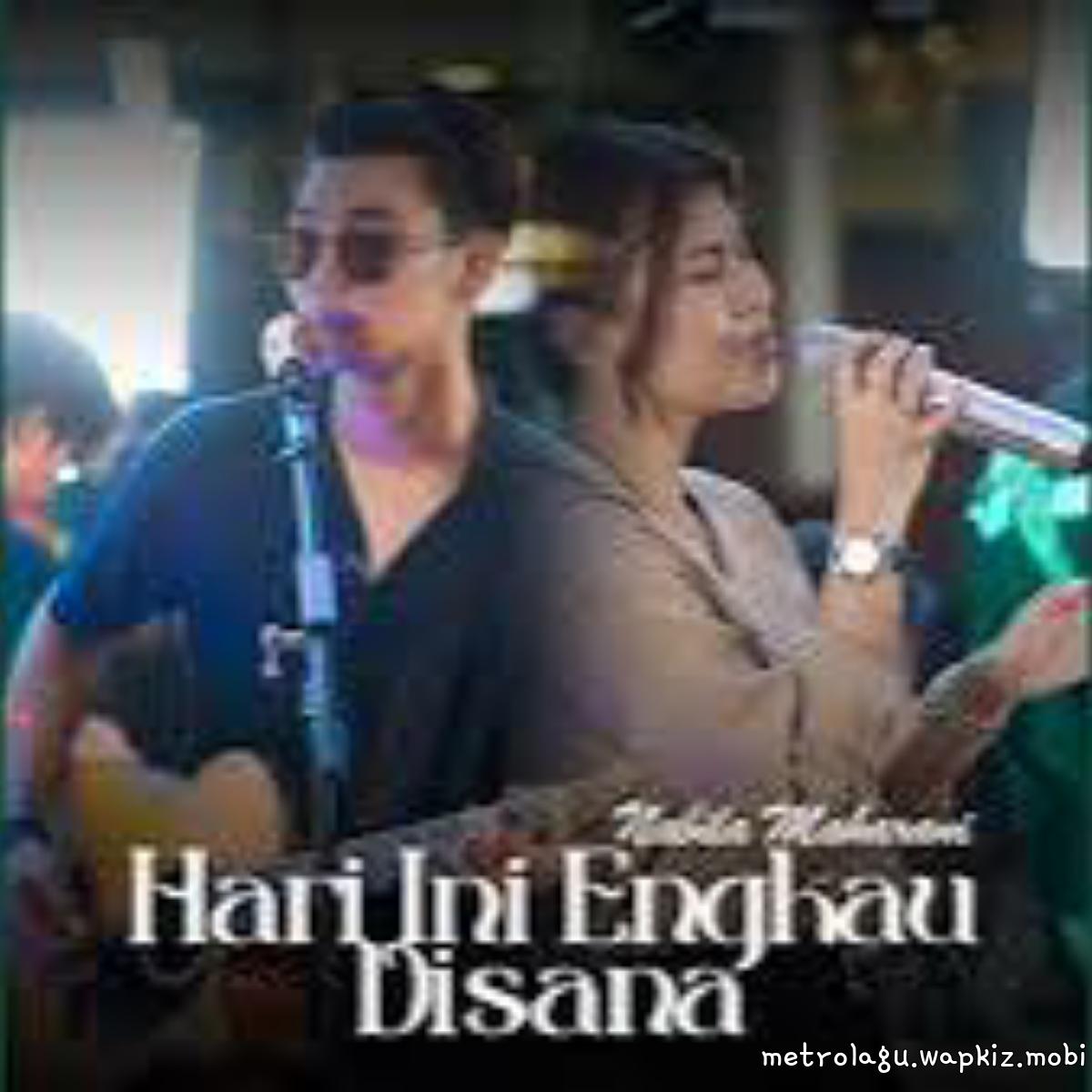 Nabila Maharani Ft Tri Suaka - Hari Ini Engkau Disana