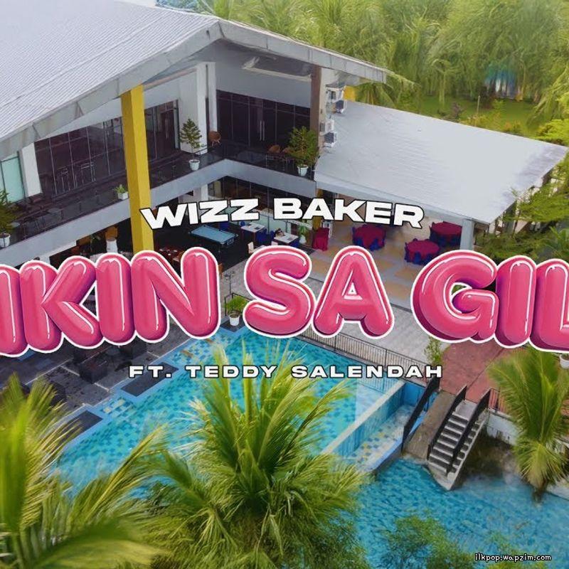 Wizz Baker - Bikin Sa Gila Ft Teddy Salendah