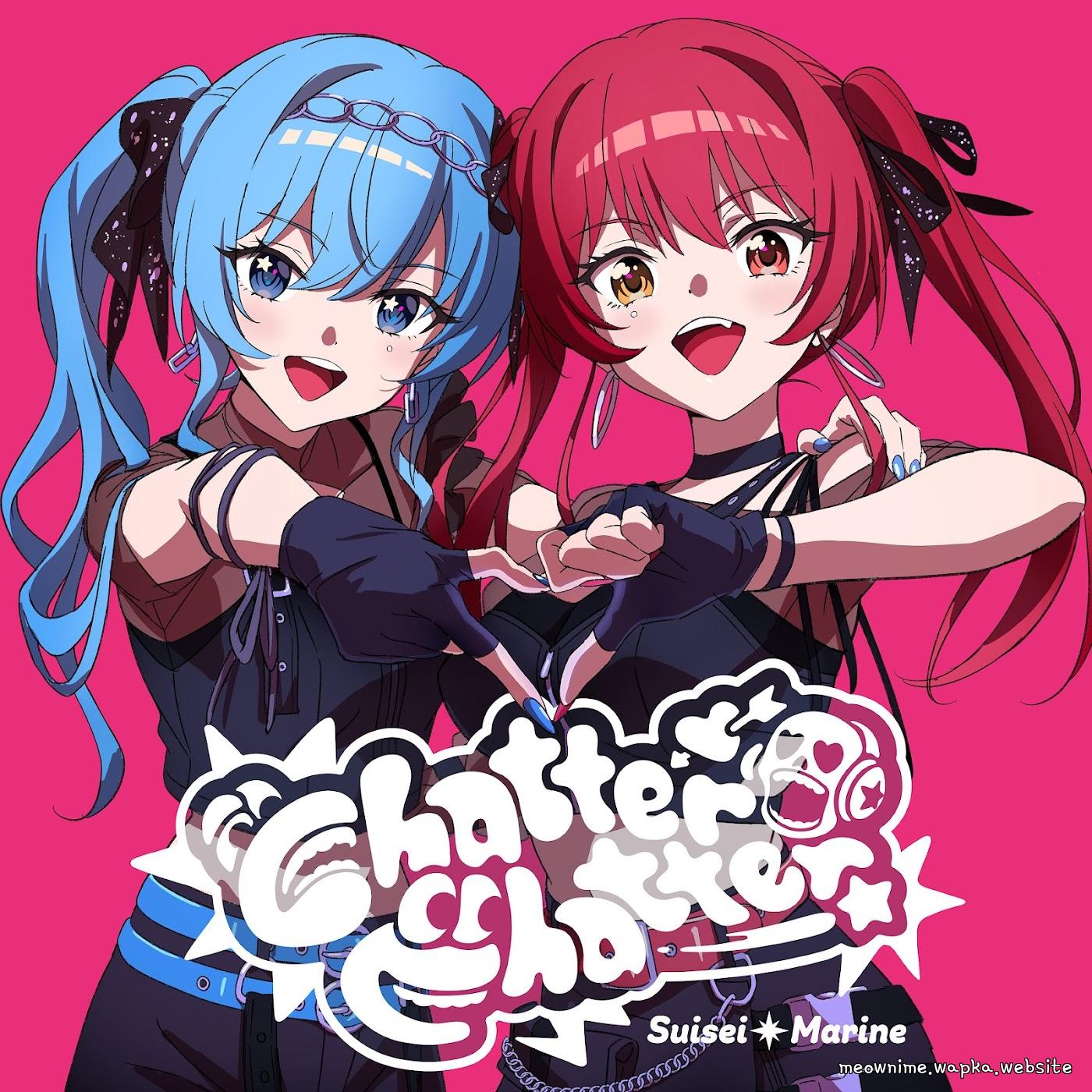 Hoshimachi Suisei × Houshou Marine - Chatter Chatter [Theme Song hololive IDOL PROJECT]