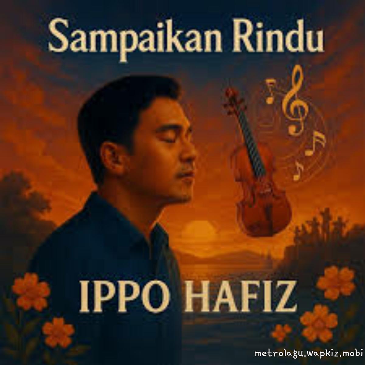 Ippo Hafiz - Sampaikan Rindu