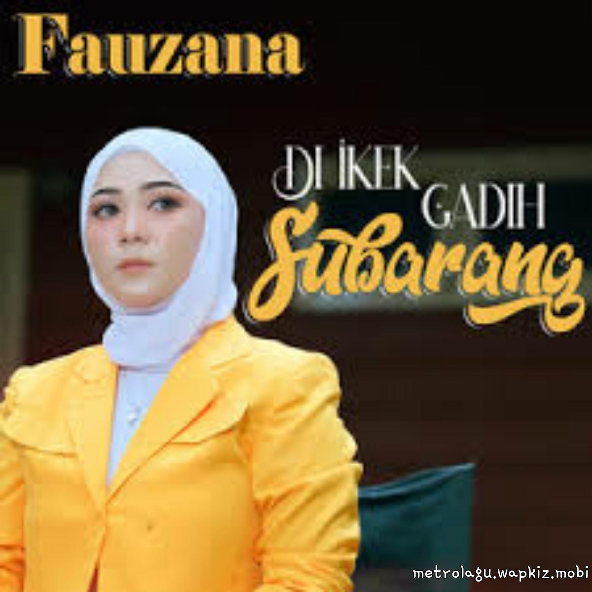 Fauzana - Di Ikek Gadih Subarang
