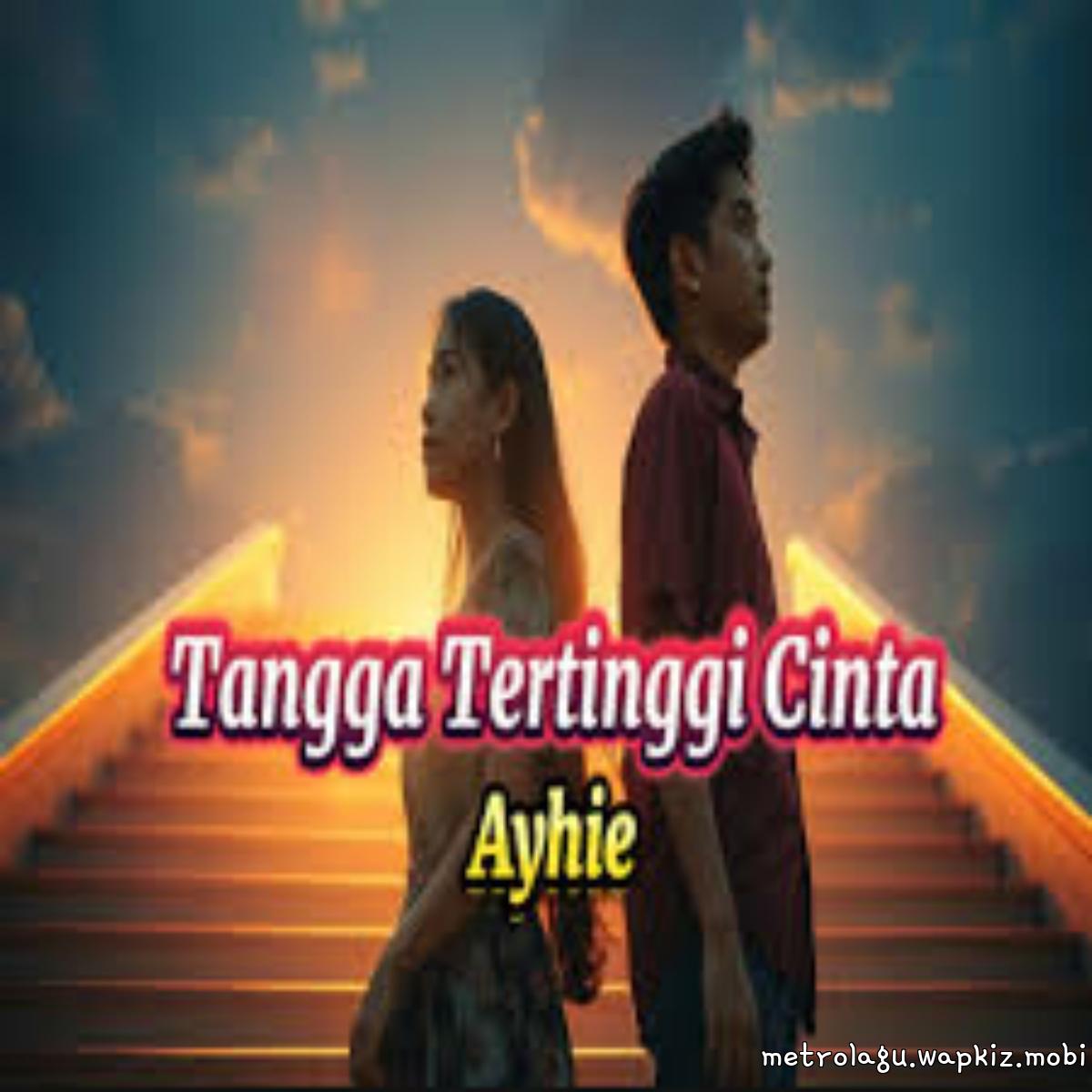 Ayhie - Tangga Tertinggi Cinta