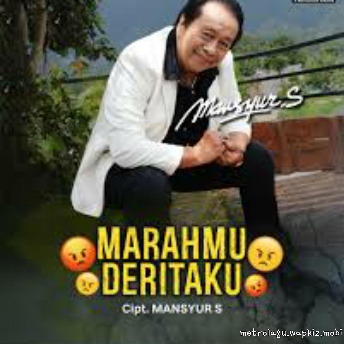 Mansyur S - Marahmu Deritaku