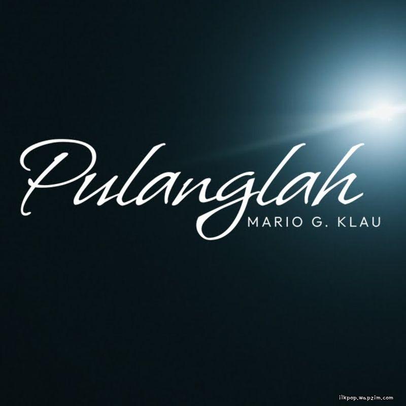 Mario G Klau - Pulanglah