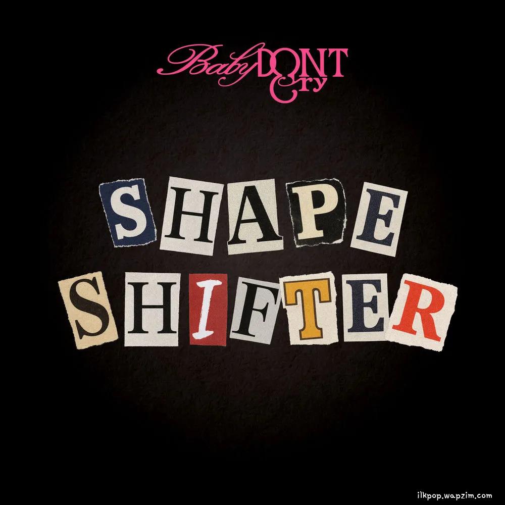 Baby DONT Cry - Shapeshifter