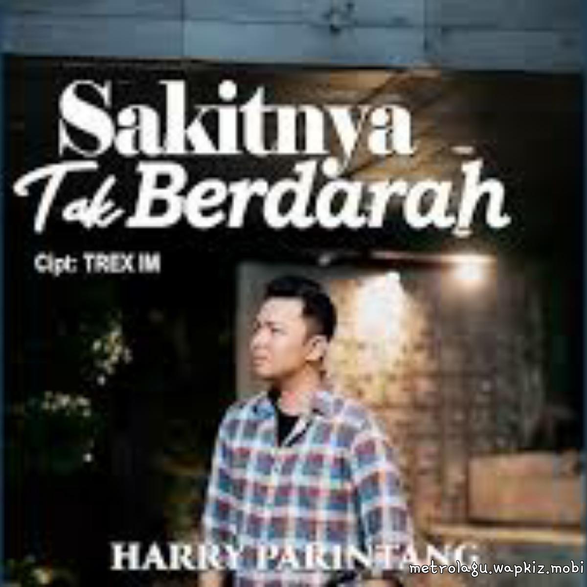 Harry Parintang - Sakitnya Tak Berdarah