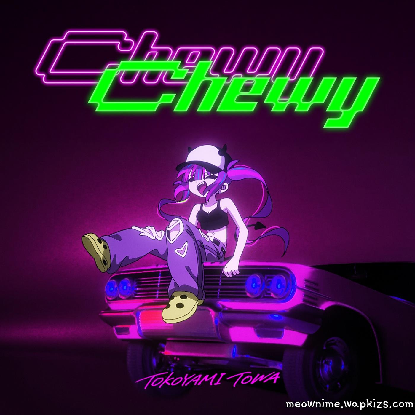 Tokoyami Towa - ChewyChewy [Theme Song hololive IDOL PROJECT]