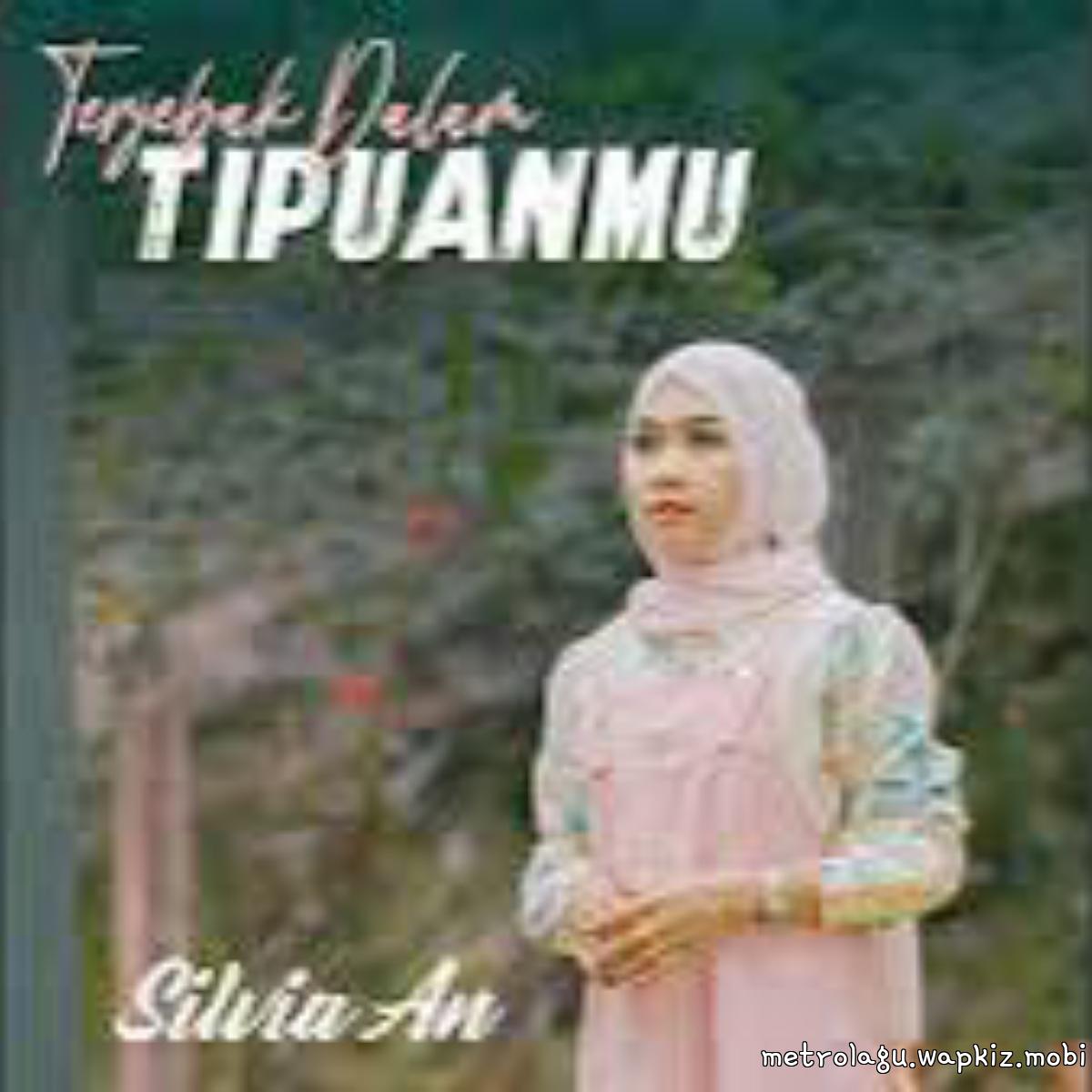 Silvia An - Terjebak Dalam Tipuanmu