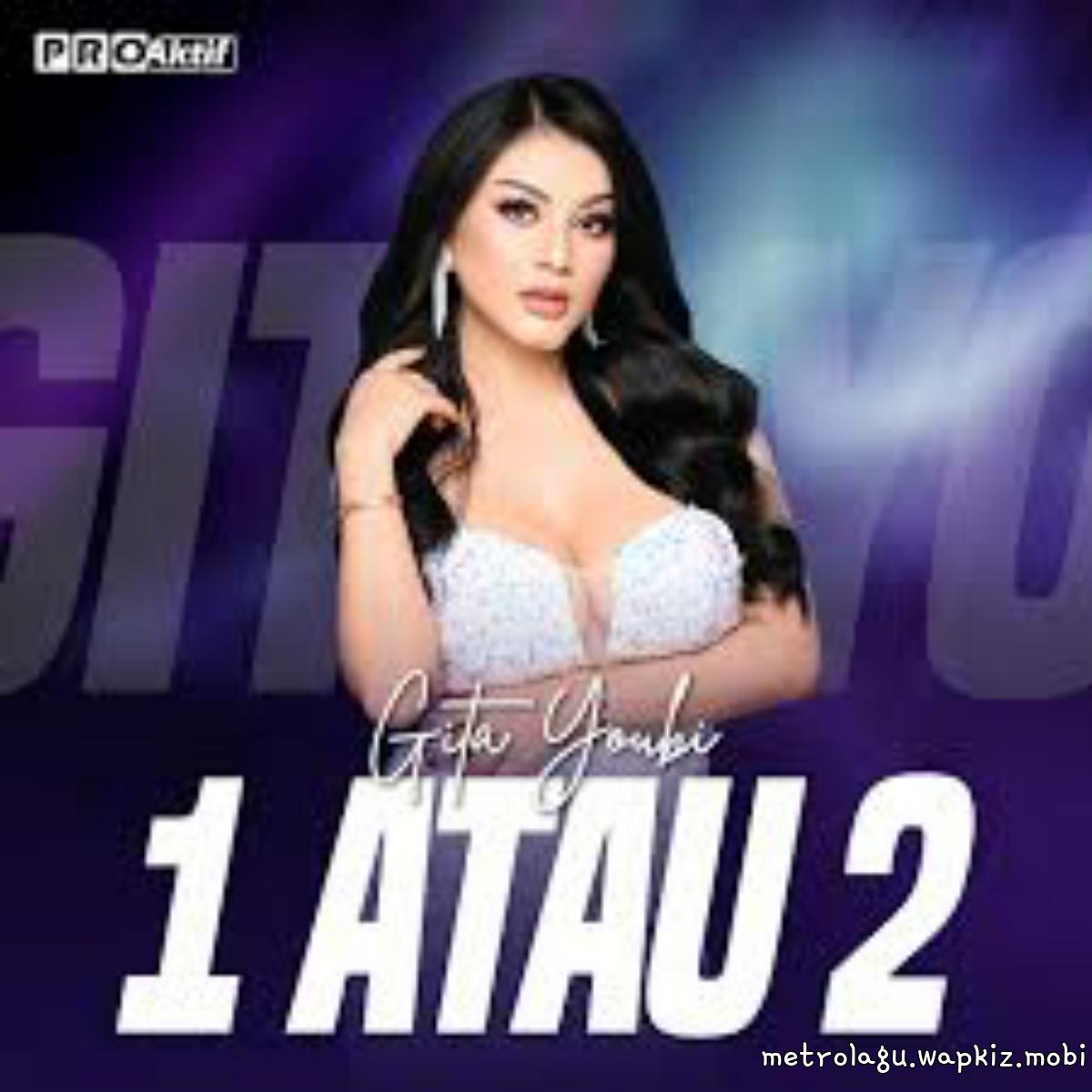 Gita Youbi - 1 Atau 2