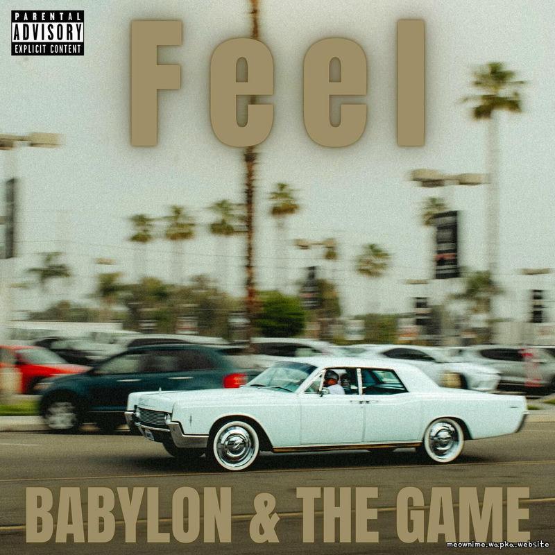 Feel by Babylon & The Game Feel by Babylon & The Game