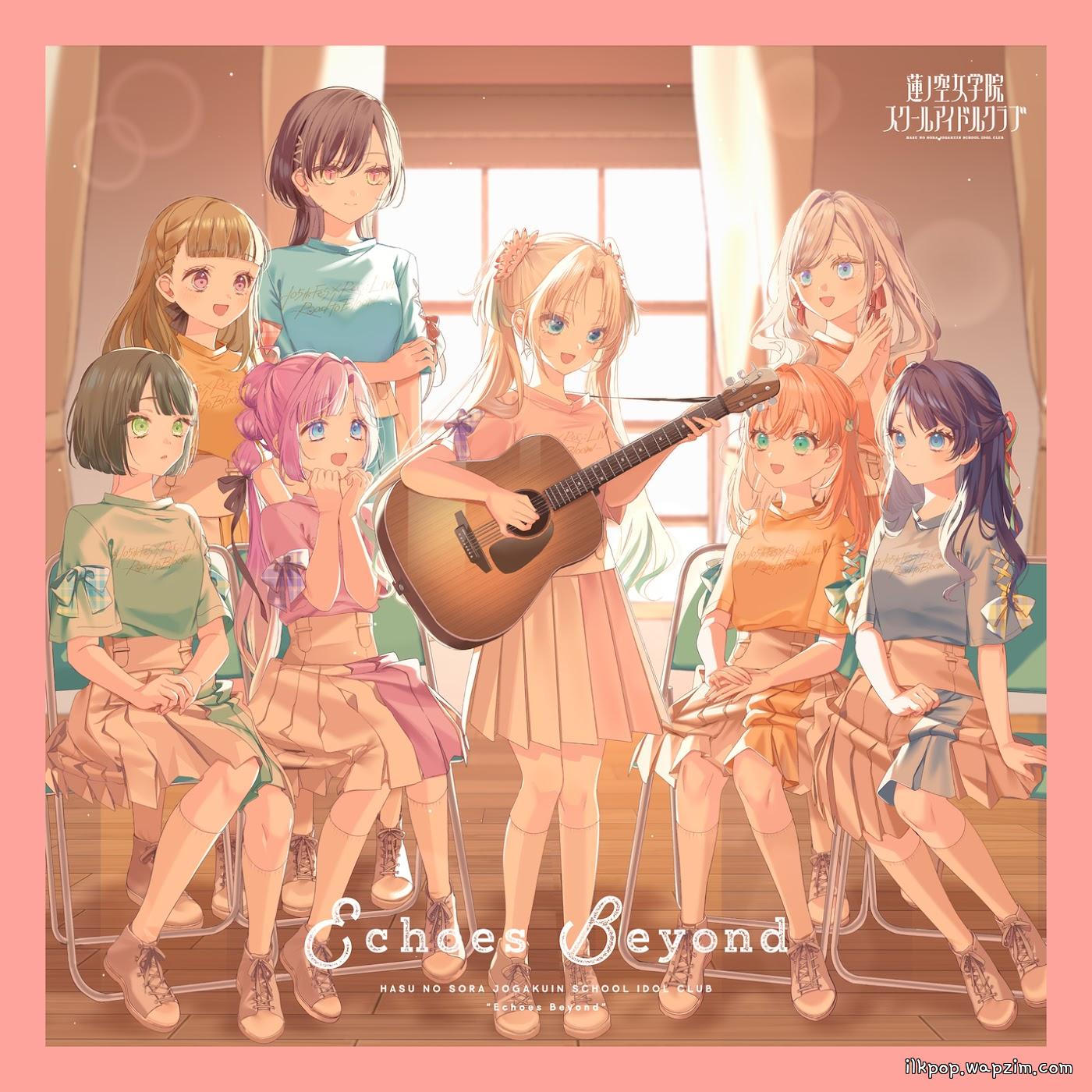Hasu no Sora Jogakuin School Idol Club - Echoes Beyond [Theme Song Love Live! Hasu no Sora Jogakuin School Idol Club]