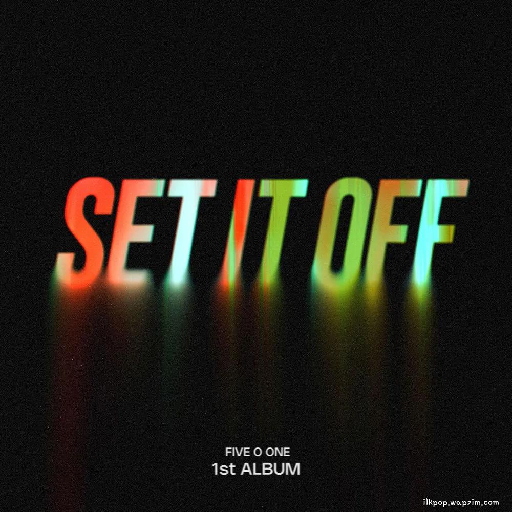 FIVE O ONE - Set It Off