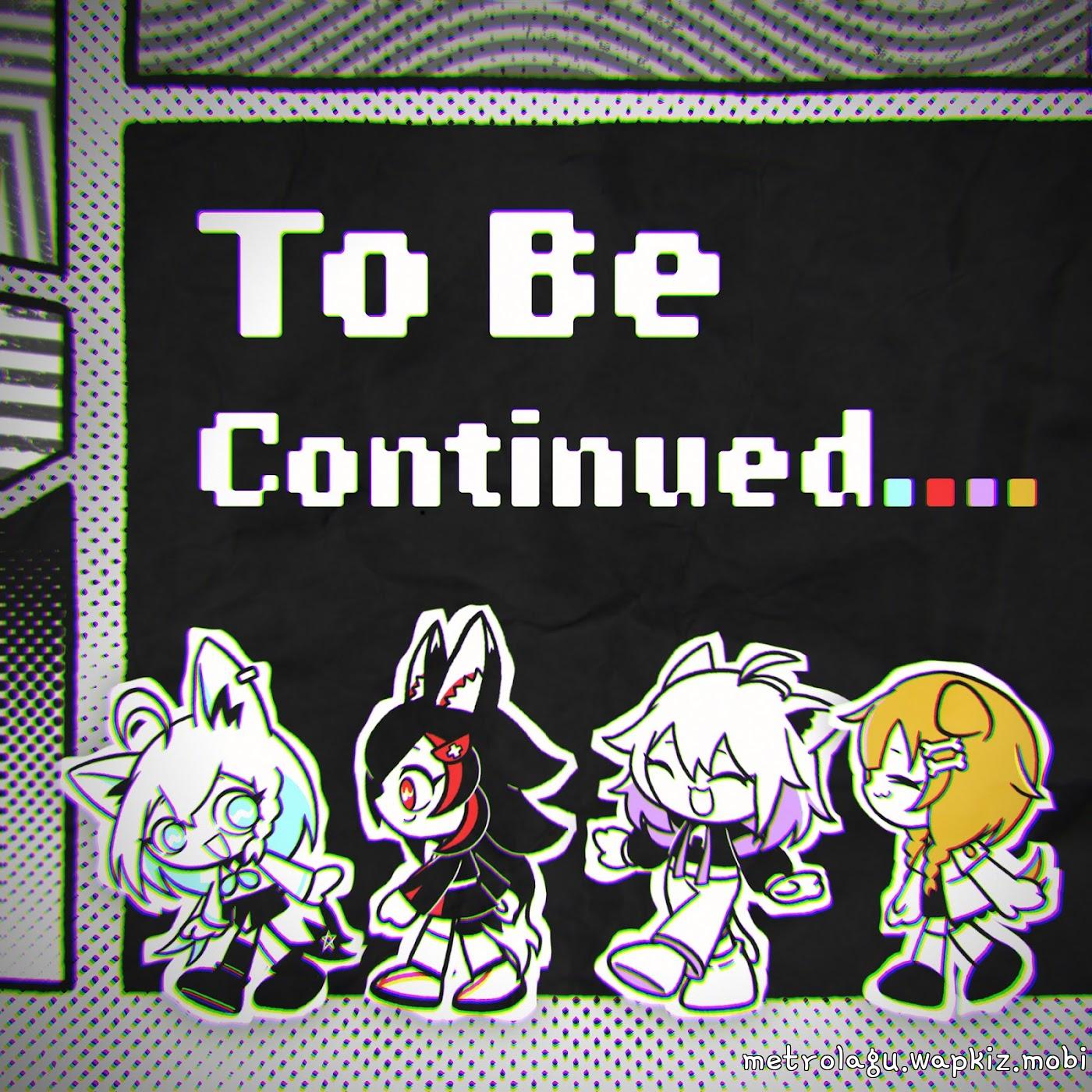 Shirakami Fubuki, Ookami Mio, Nekomata Okayu, Inugami Korone - To Be Continued.... [Theme Song hololive IDOL PROJECT]