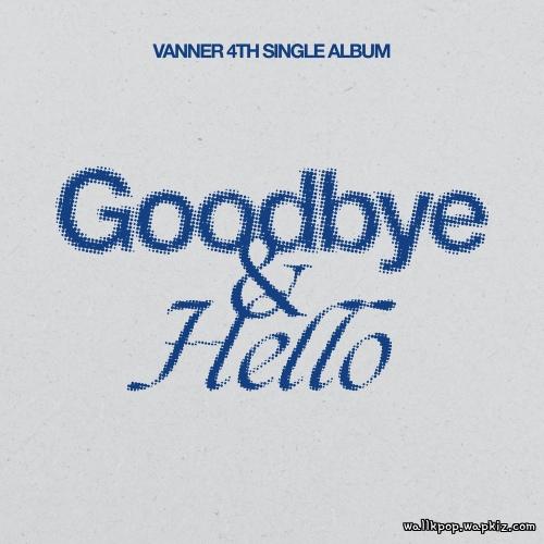 VANNER - Goodbye & Hello.mp3