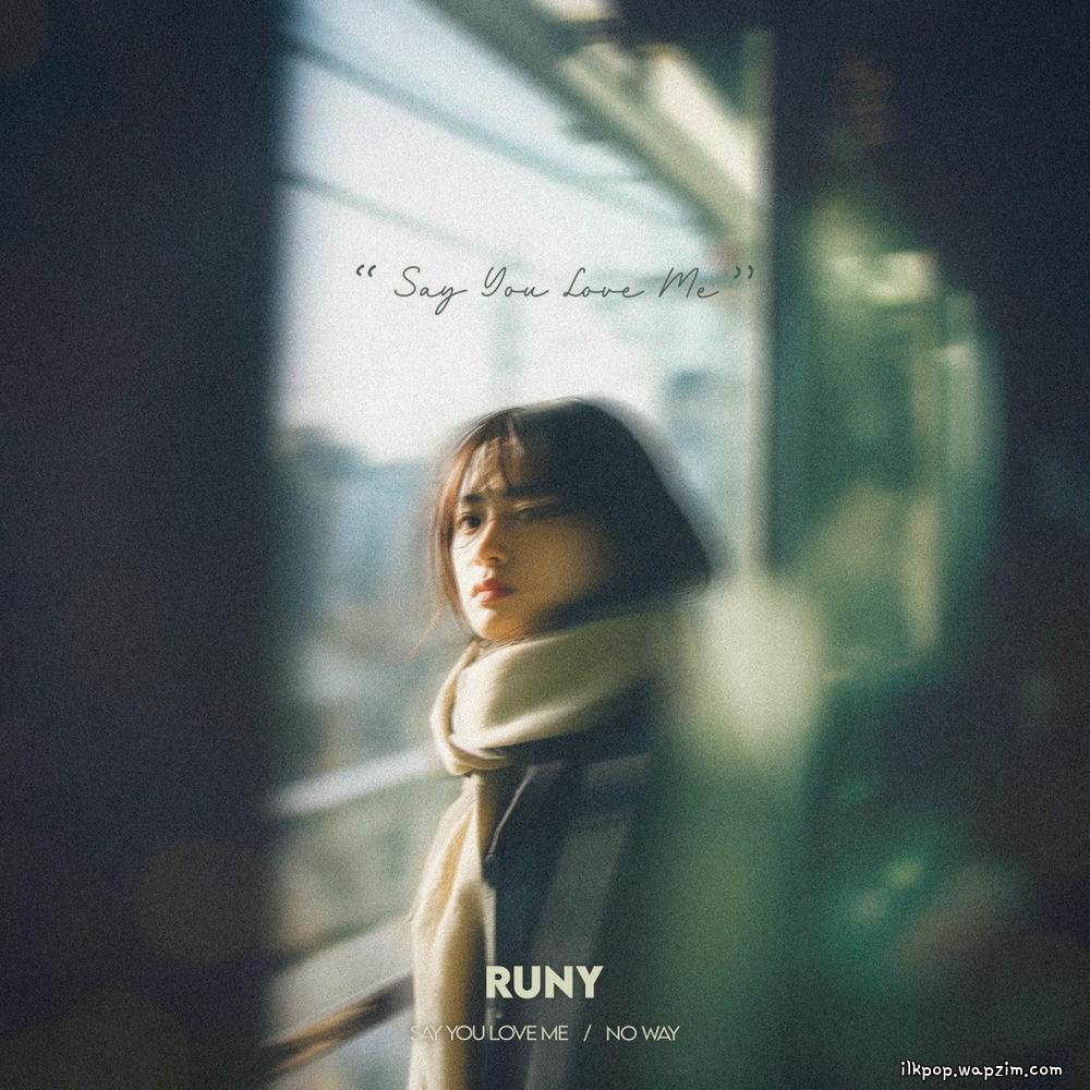 RUNY - Say You Love Me