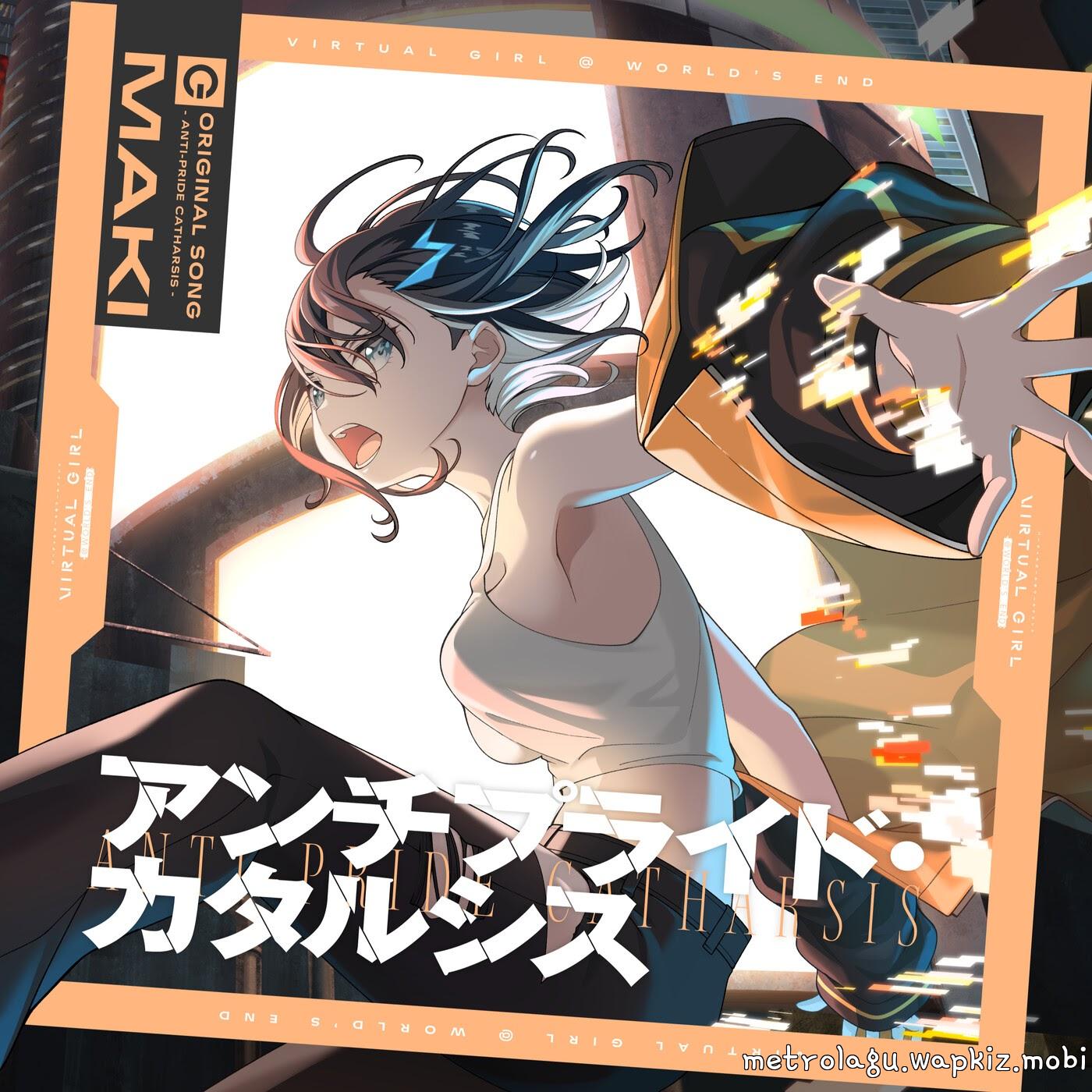Maki (CV: May Tachibana) - Anti-pride Catharsis [Theme Song VIRTUAL GIRL @ WORLD’S END]
