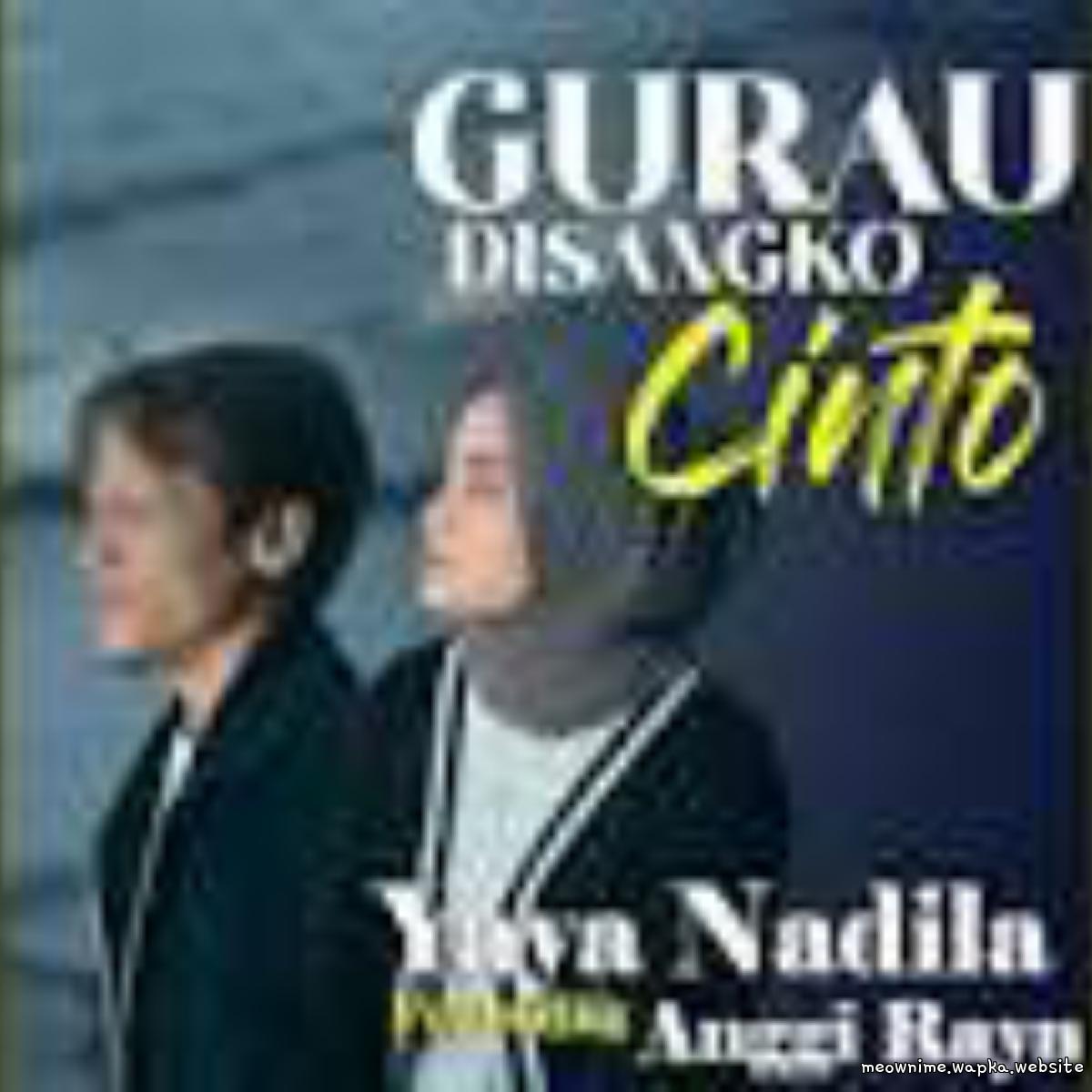Yaya Nadila - Gurau Disangko Cinto Feat. Anggi Rayns
