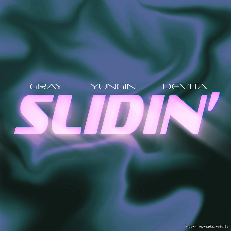 YUNGIN & DeVita & GRAY - SLIDIN’