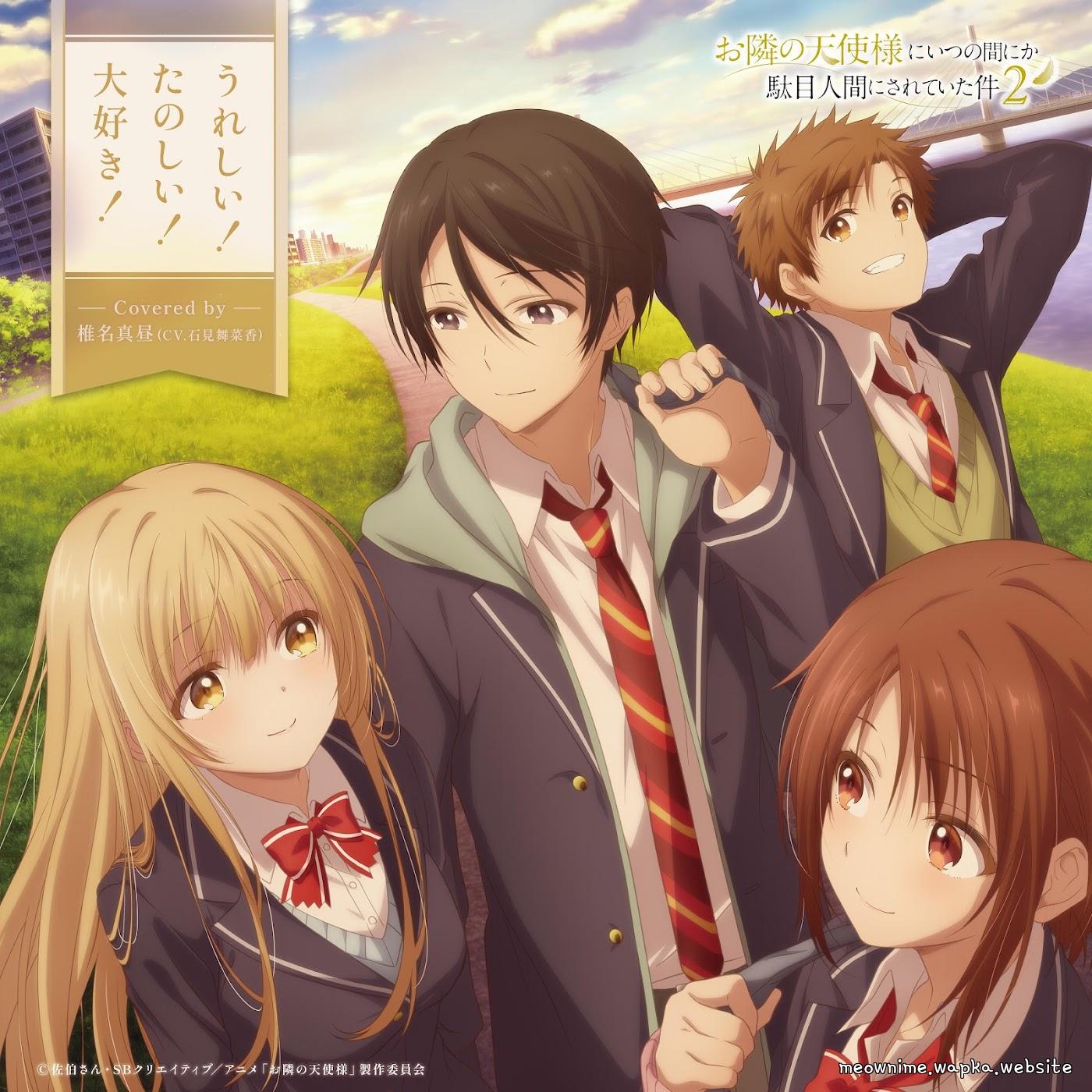 Mahiru Shiina (CV: Manaka Iwami) - Ureshii! Tanoshii! Daisuki! [Ending Otonari no Tenshi-sama ni Itsunomanika Dame Ningen ni Sareteita Ken 2nd Season]