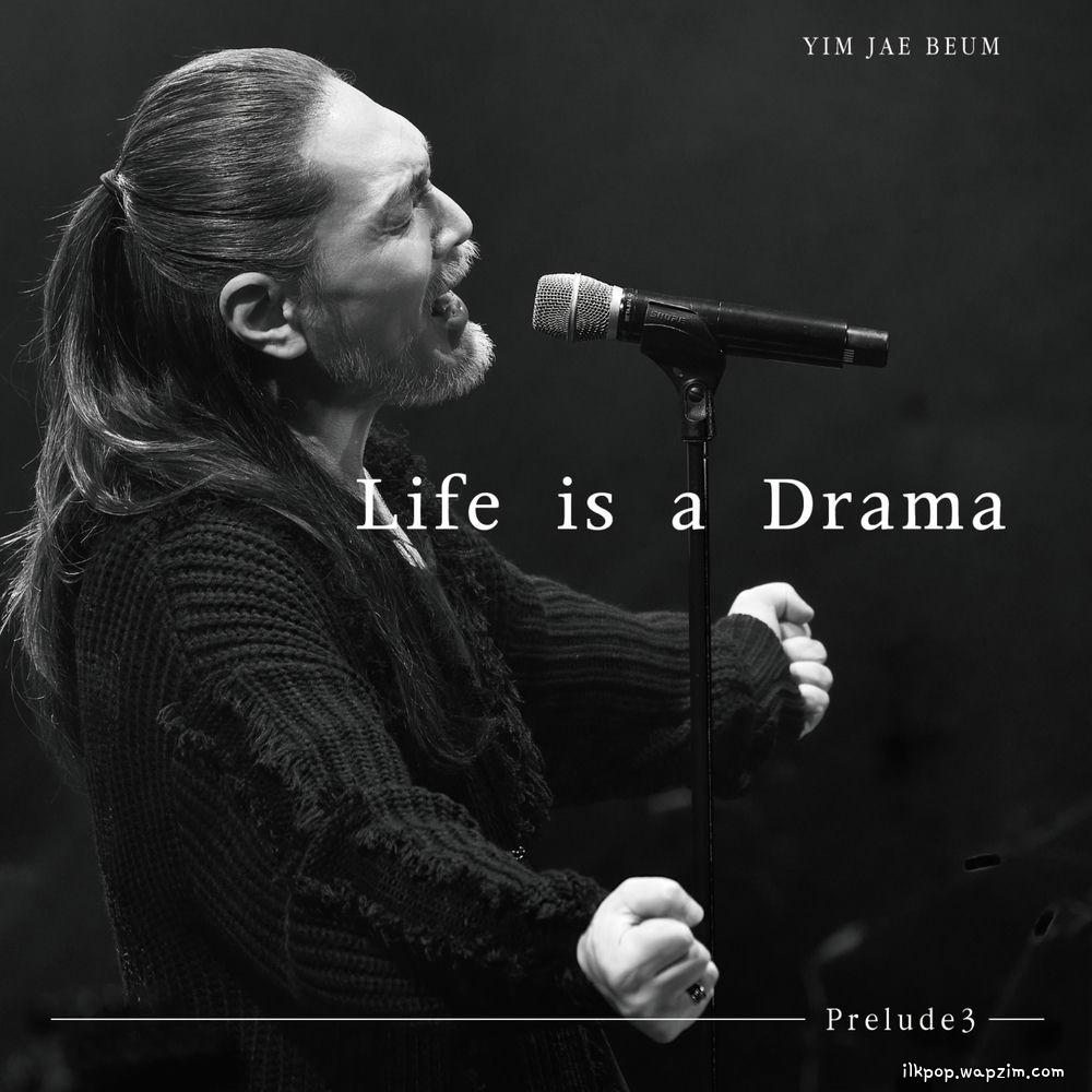 Lim Jae Beum - Life is a Drama