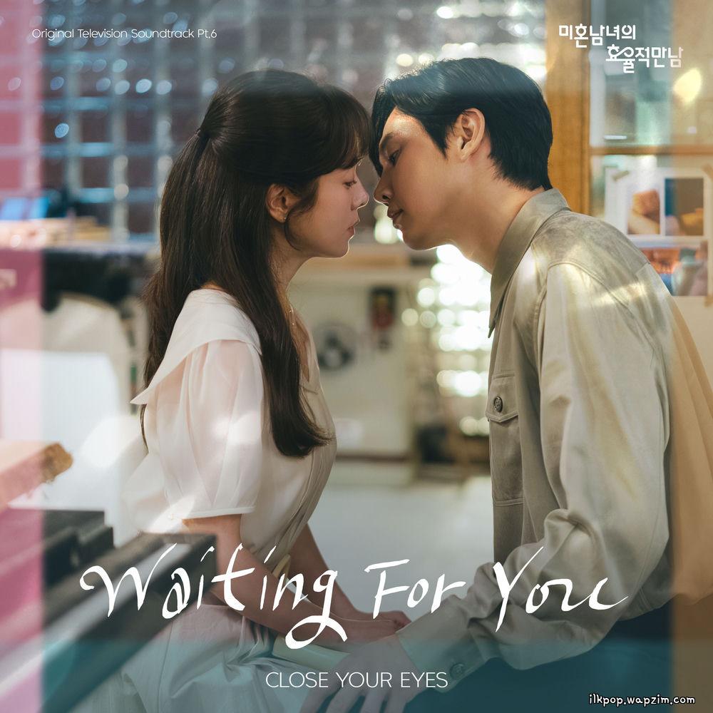 CLOSE YOUR EYES - 여전히 (Waiting For You)