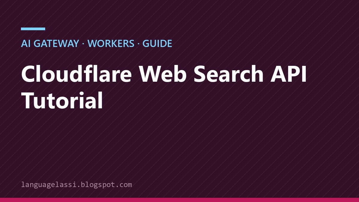Title card reading Cloudflare Web Search API Tutorial with the kicker AI Gateway, Workers, Guide