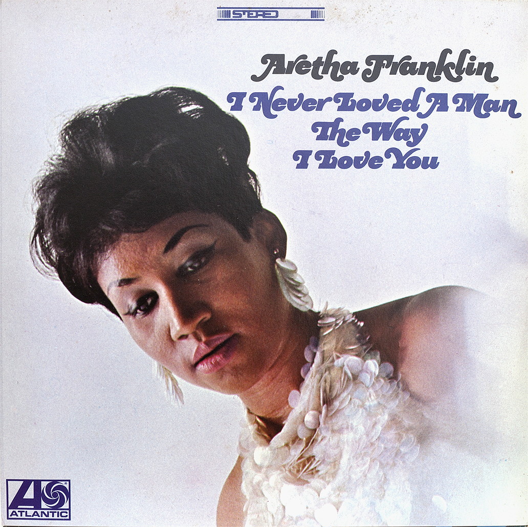 Aretha Franklin / I Never Loved a Man the Way I Love You 50週年特輯