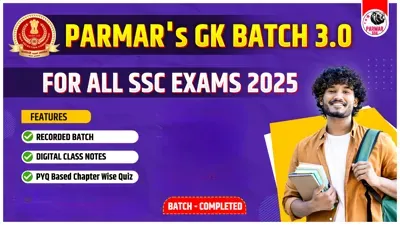 PARMAR GK BATCH 3.0 By PARMAR SSC GK 2025 Course All Competition Classes