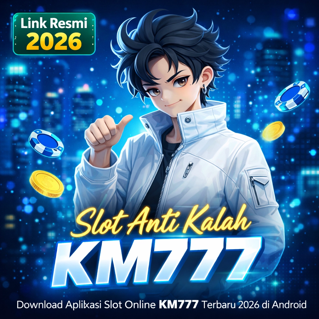 KM777 Login Situs Slot Apk 2026 dengan Server Super Ringan  image 1