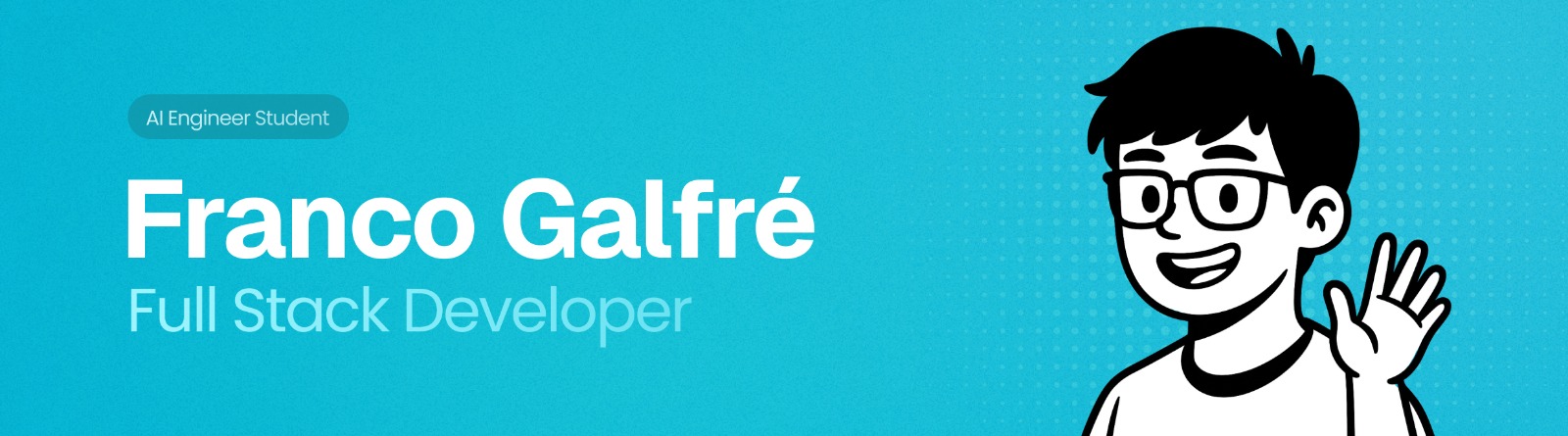 banner that says Franco Galfre - Full Stack Developer | AI Engineer Student