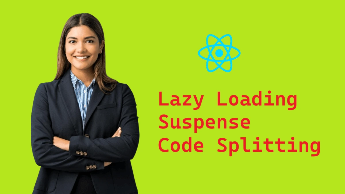 React Code Splitting Made Easy: Lazy Loading & Suspense Guide React Code Splitting Made Easy: Lazy Loading & Suspense Guide