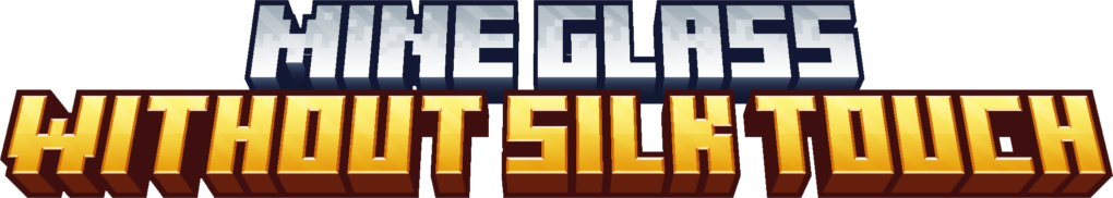 mine glass without silk touch datapack/mod title image minecraft