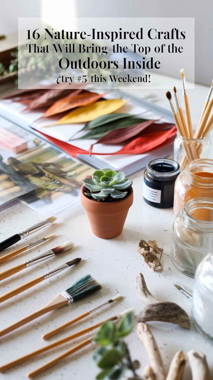 16 Nature-Inspired Crafts That Will Bring the Outdoors Inside (Try #5 This Weekend!)