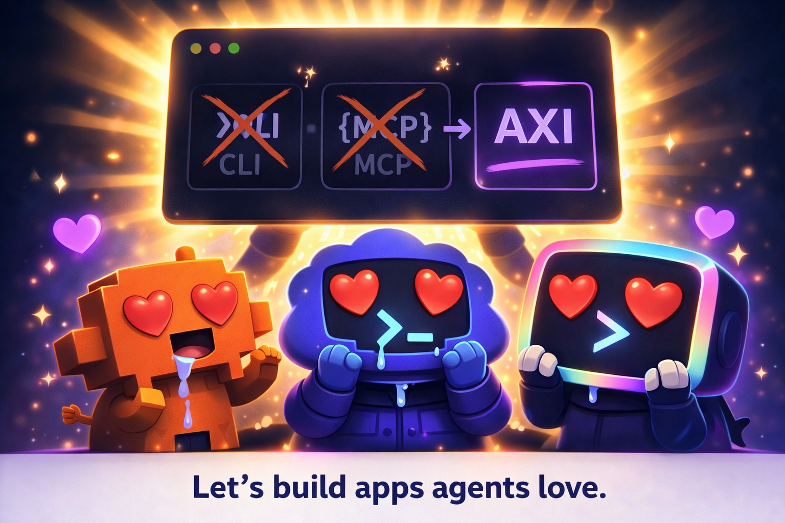 AXI — Let's build apps agents love.