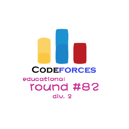 Educational Codeforces Round 82 (Rated for Div. 2) 题解