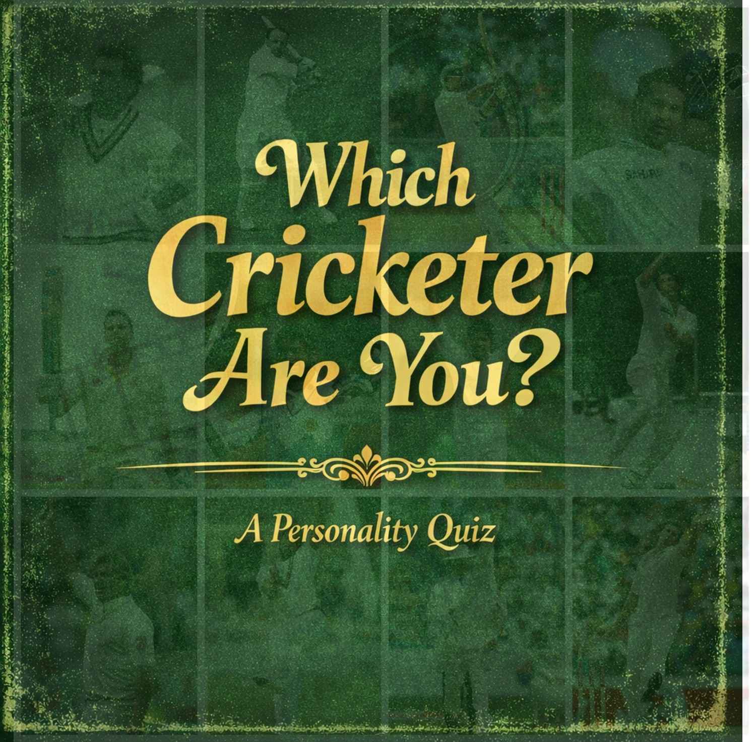 Which Cricketer are you?