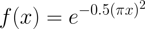 \LARGE f(x) = e^{-0.5(\pi x)^{2}