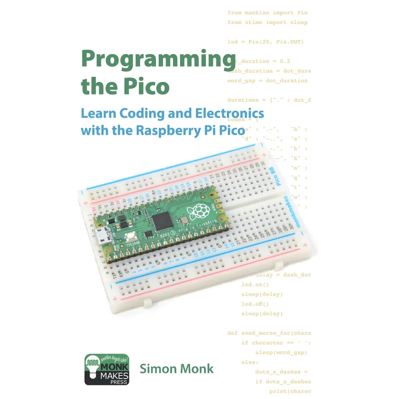Programming the Pico - Learn Coding and Electronics with the Raspberry Pi Pico
