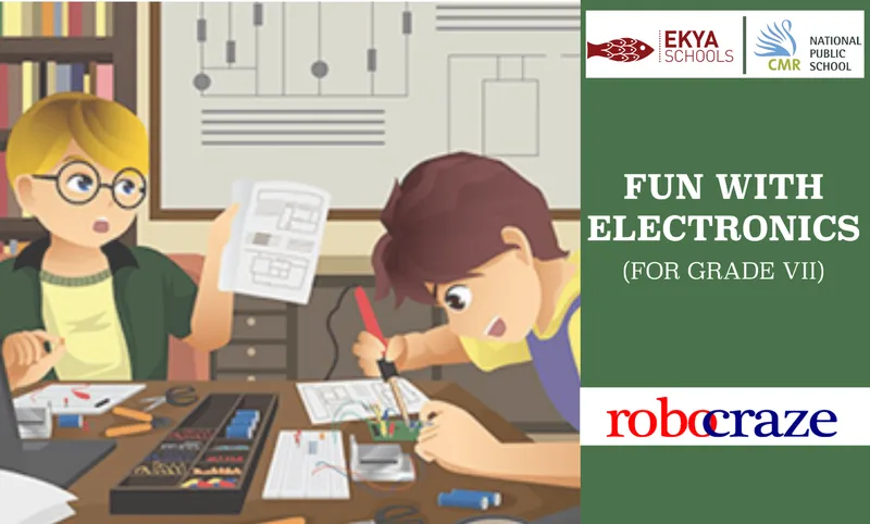Electronics Kit (Computer Science) for Grade 7 | Ekya School, CMR