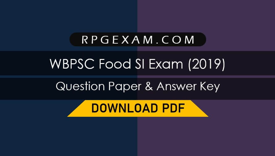 WBPSC Food SI Question Paper & Answer Key 2019 2018 2023