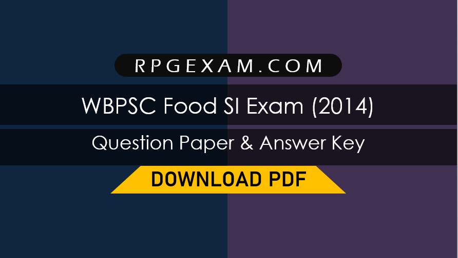 WBPSC Food SI Question Paper & Answer Key 2014
