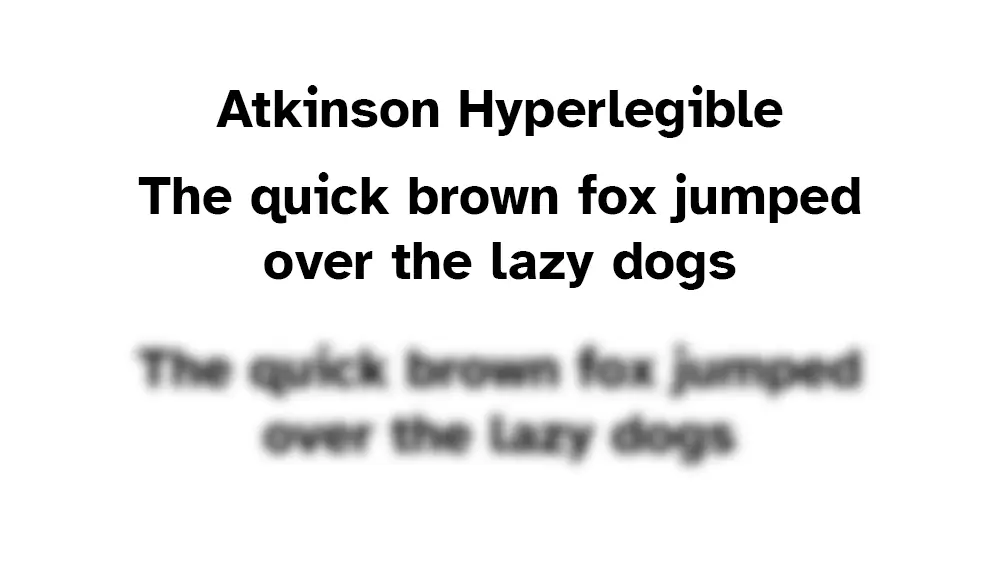 Atkinson Hyperlegible Blur Image demonstrating Atkinson Hyperlegible when blurred to simulate low vision
